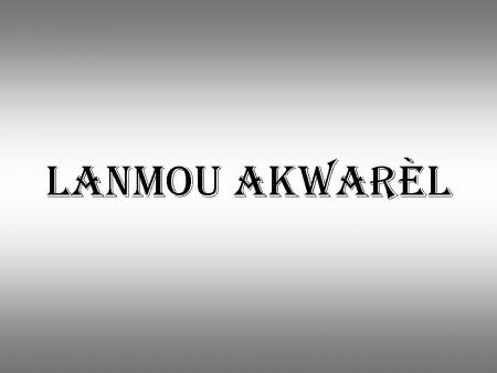 Lanmou Akwarèl (coup de coeur)